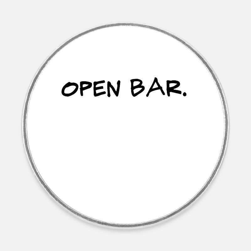 offene Bar. Humor-Geschenk - Runder Kühlschrankmagnet - Weiß