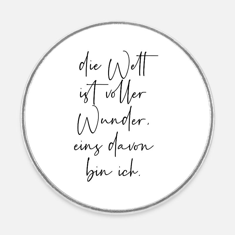 Die Welt ist voller Wunder eins davon bin ich - Runder Kühlschrankmagnet - Weiß