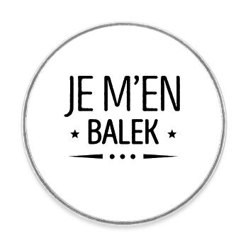 JE M'EN BATS LES Q. - Magnet rond - blanc - Devant