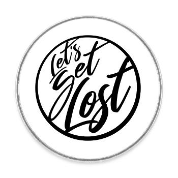 Lets Get Lost - Round  fridge magnet - white - Front
