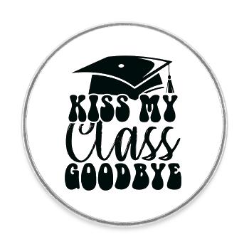 Kiss My Class Goodbye - Round  fridge magnet - white - Front