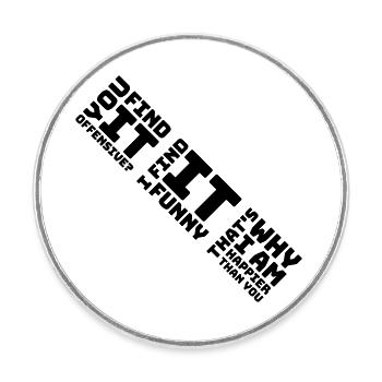 Vous trouvez cela offensant - Magnet rond - blanc - Devant