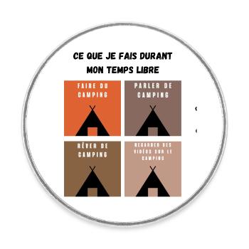 ce que je fais durant mon temps libre camping - Magnet rond - blanc - Devant