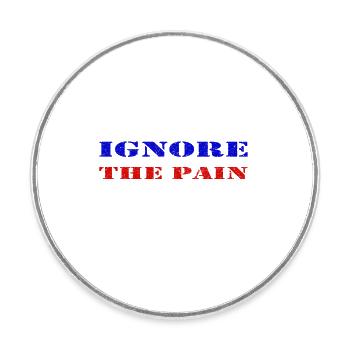 Ignore the pain - Runder Kühlschrankmagnet - Weiß - Vorne