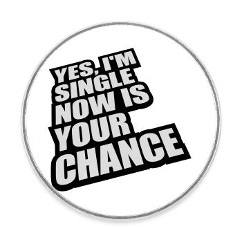 single now your chance - Runder Kühlschrankmagnet - Weiß - Vorne
