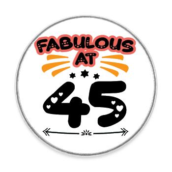 Fabulous At 45 - Round  fridge magnet - white - Front