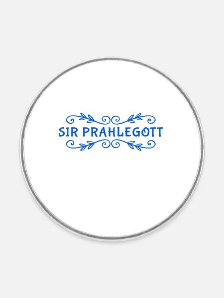 ich bin Sir Prahlegott - Runder Kühlschrankmagnet - Weiß