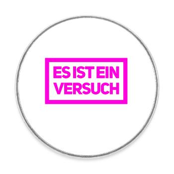 ein Versuch ist es wert - Runder Kühlschrankmagnet - Weiß - Vorne