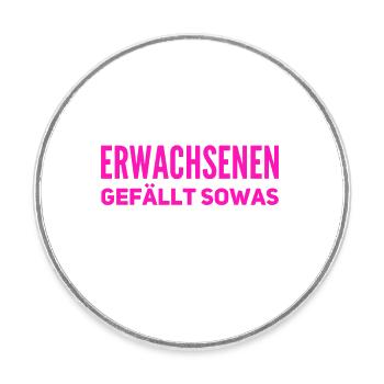 endlich was für Erwachsene - Runder Kühlschrankmagnet - Weiß - Vorne