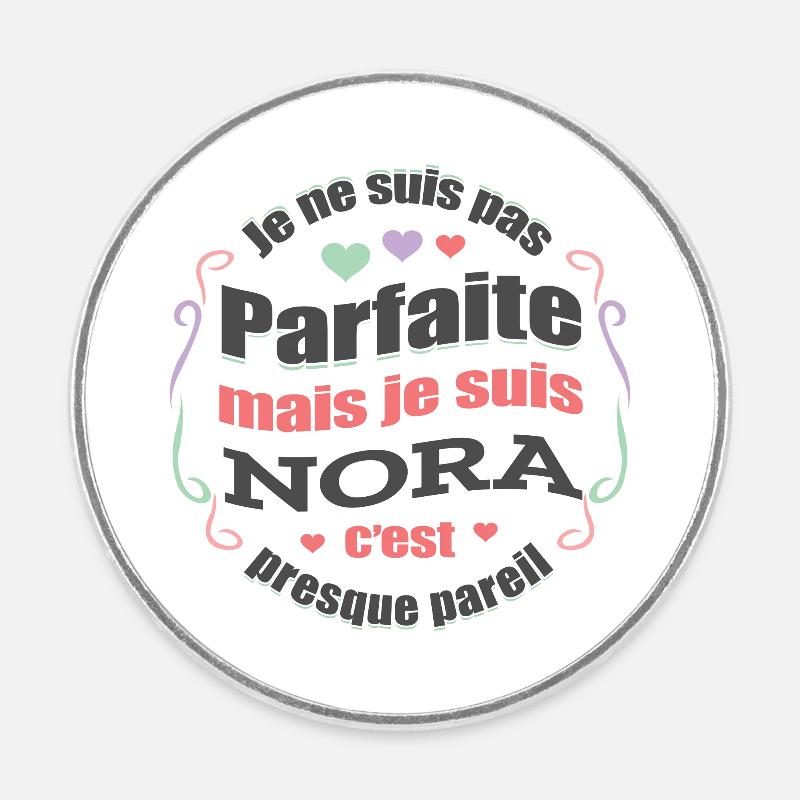 NORA PARFAITE - PRENOM NORA - Magnet rond - blanc