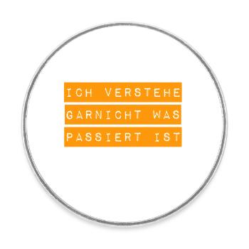 ich verstehe kein Wort - Runder Kühlschrankmagnet - Weiß - Vorne