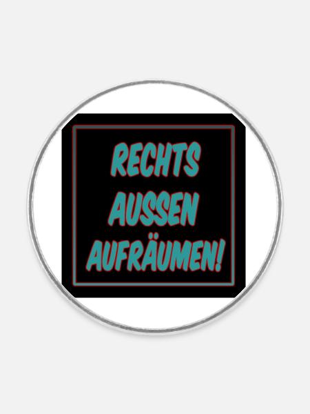 Rechts außen aufräumen! - Runder Kühlschrankmagnet - Weiß