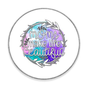 Moms Make Life Beautiful - Round  fridge magnet - white - Front
