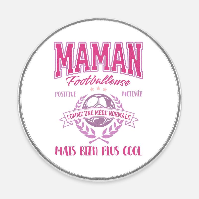 maman footballeuse " comme une mère normale ... - Magnet rond - blanc