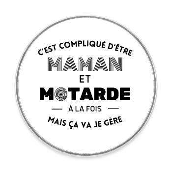 Compliqué d'être maman et motarde ça va je gère - Magnet rond - blanc - Devant