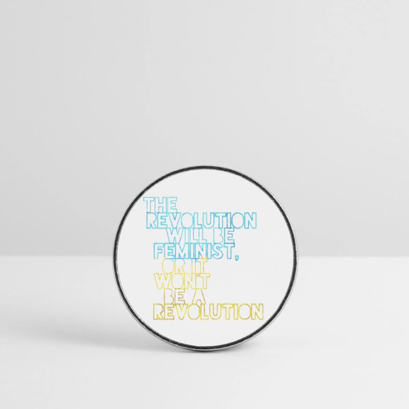 Die Revolution wird feministisch sein, oder wird sie es nicht sein Runder Kühlschrankmagnet