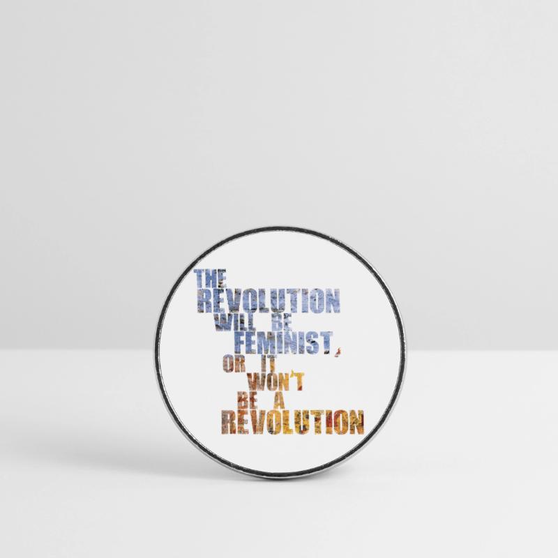 Die Revolution wird feministisch sein, oder wird sie es nicht sein Runder Kühlschrankmagnet