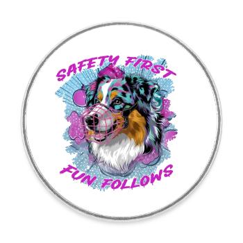 Safety First Fun Follows - Australian Shepherd - Runder Kühlschrankmagnet - Weiß - Vorne
