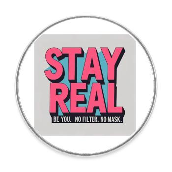 Stay Real - Round  fridge magnet - white - Front