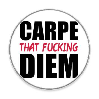 Carpe That Fucking Diem - Round  fridge magnet - white - Front