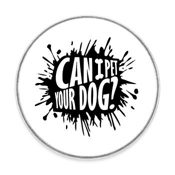 Pet your Dog saying - Round  fridge magnet - white - Front