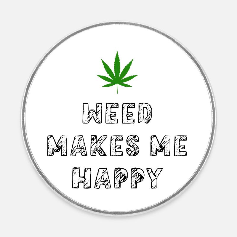 weed makes me happy cannabis marijuana - Round  fridge magnet - white