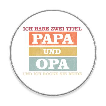 ICH HABE ZWEI TITEL PAPA UND OPA VATERTAG - Runder Kühlschrankmagnet - Weiß - Vorne