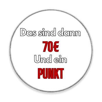 Meme That's 70€ and one point - ApriNoeScor - Round  fridge magnet - white - Front