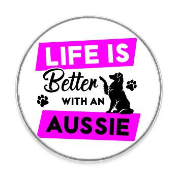 Life is Better with an Aussie - Vector Design - Round  fridge magnet - white - Front