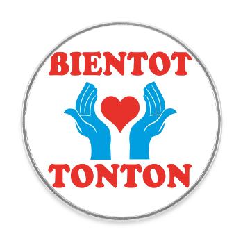 BIENTOT TONTON - Magnet rond - blanc - Devant