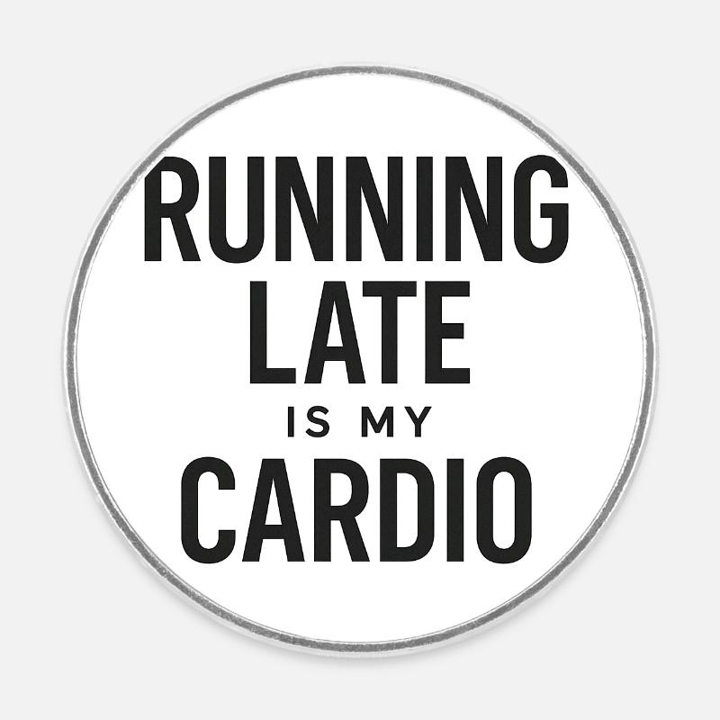 At løbe sent er min cardio – statement-skjorte - Rund køleskabsmagnet - hvid