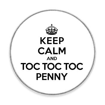 Keep calm and toc toc toc Penny (Big Bang Theory) - Runder Kühlschrankmagnet - Weiß - Vorne