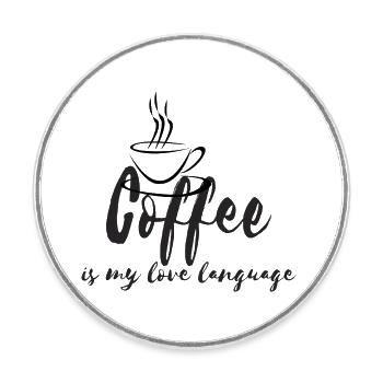 Coffee is my Love Language for Coffee latte and ek - Round  fridge magnet - white - Front