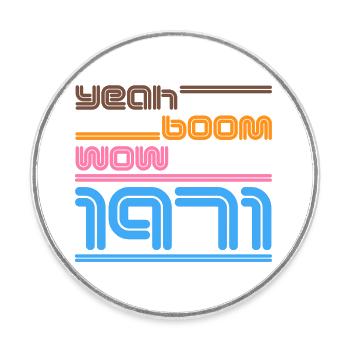 Année de naissance Chemise Retro oui Boom Wow 1971 - Magnet rond - blanc - Devant