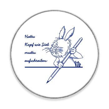 Hase - hattu Kopf wie Sieb muttu aufschreiben - Runder Kühlschrankmagnet - Weiß - Vorne