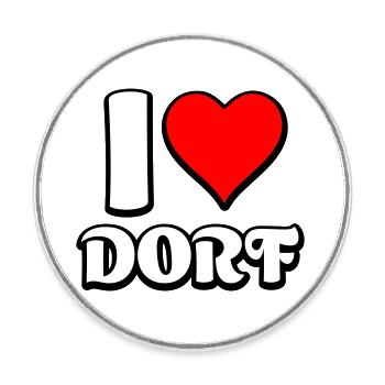 I Love Dorf Spruch Geschenk - Runder Kühlschrankmagnet - Weiß - Vorne