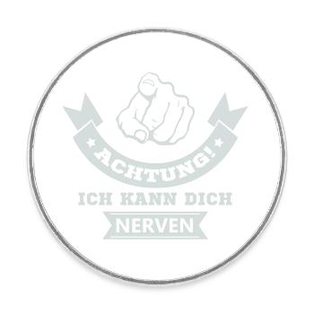ich kann dich nerven - Runder Kühlschrankmagnet - Weiß - Vorne