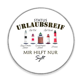 Sylt, Status Urlaubsreif, Deutsche Nordsee - Runder Kühlschrankmagnet - Weiß - Vorne