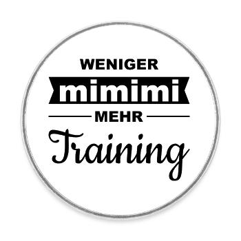 weniger mimimi - mehr Training - Runder Kühlschrankmagnet - Weiß - Vorne