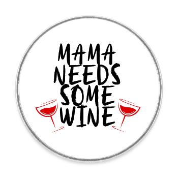 maman a besoin de vin - vin mama party faire froid - Magnet rond - blanc - Devant