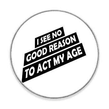 to act my age - Round  fridge magnet - white - Front