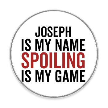 Joseph ist mein Name Verderben ist mein Spiel - Runder Kühlschrankmagnet - Weiß - Vorne
