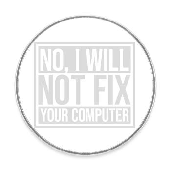 not fix your computer - Round  fridge magnet - white - Front