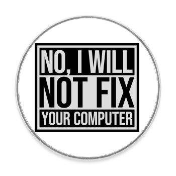 not fix your computer - Round  fridge magnet - white - Front