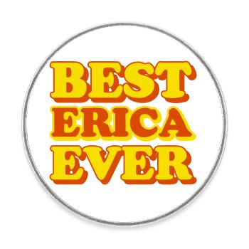 Erica Vorname lustiges Geschenk - Runder Kühlschrankmagnet - Weiß - Vorne