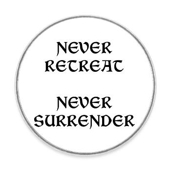Never Retreat Never Surrender - Round  fridge magnet - white - Front