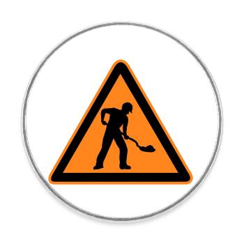 Panneau chantier de construction de route - Magnet rond - blanc - Devant