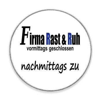 Firma Rast und Ruh vormittags geschlossen - Runder Kühlschrankmagnet - Weiß - Vorne