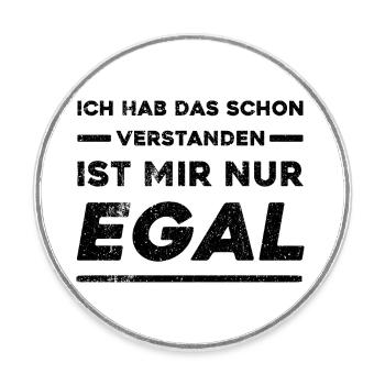 Ich Hab Das Schon Verstanden Ist Mir Nur Egal - Runder Kühlschrankmagnet - Weiß - Vorne