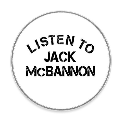 Listen To Jack McBannon (Black Print) - Runder Kühlschrankmagnet